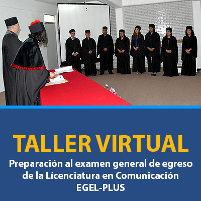 Preparación al examen general de egreso EGEL-PLUS Licenciatura en Comunicación