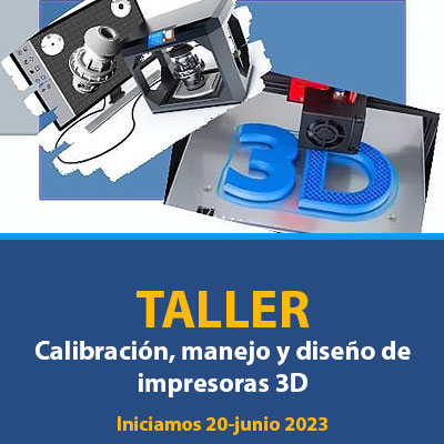 Taller Calibración, manejo y diseño de impresoras 3D